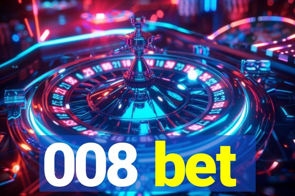 008 bet